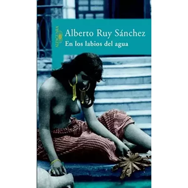 En los labios del agua - ALBERTO RUY SANCHEZ