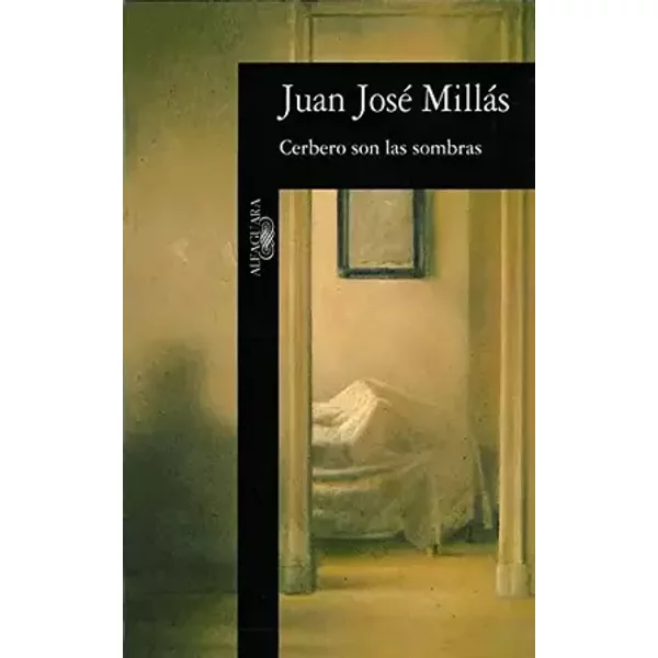 Cerbero son las sombras / Cerbero are the shadows - JUAN JOSE MILLAS