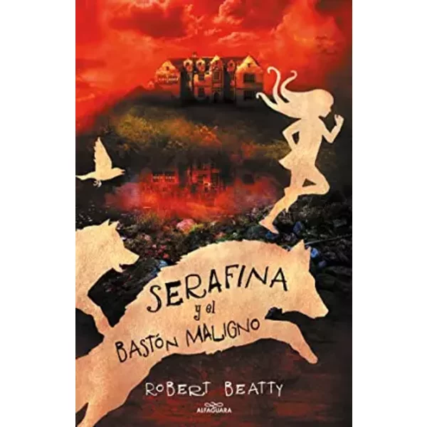 Serafina y el bastón maligno (Serafina 2) (Jóvenes lectores) - Robert Beatty