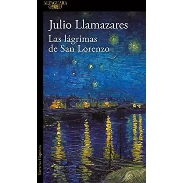 Las lágrimas de san Lorenzo (Hispánica) - Julio Llamazares