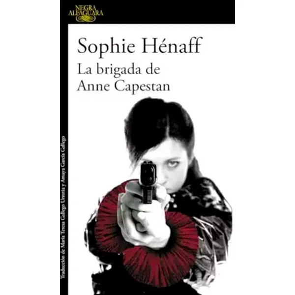 La brigada de Anne Capestan (Anne Capestan 1) (Alfaguara Negra) - Sophie Hénaff