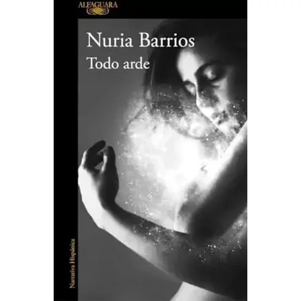 Todo arde (Alfaguara Negra) - Nuria Barrios