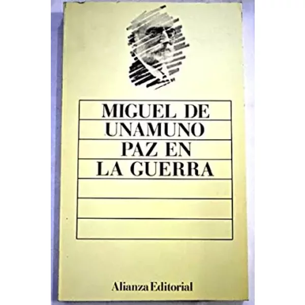 Paz En La Guerra - MIGUEL DE UNAMUNO