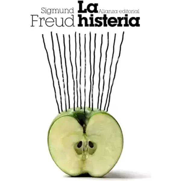 La histeria (El libro de bolsillo - Bibliotecas de autor - Biblioteca Freud) - Sigmund Freud