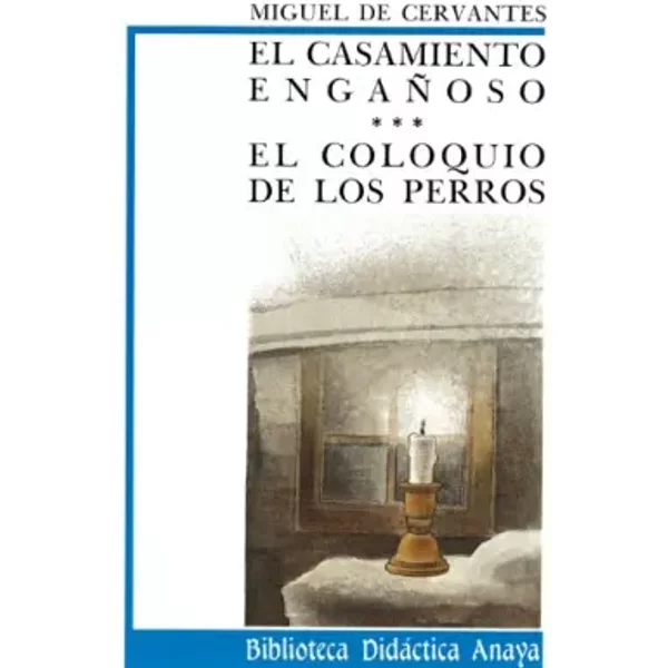 El Casamiento Enganoso Y El Coloquio De Los Perros/ The Deceptive Marriage And The Discussions Of The Dogs - Miguel De Cervantes-image