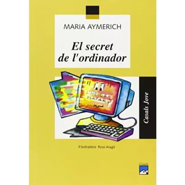 El secret de l'ordinador: 24 (Casals Jove) - Maria Aymerich Barbany