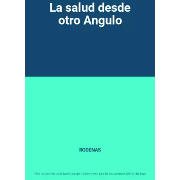 La salud desde otro Angulo - RODENAS