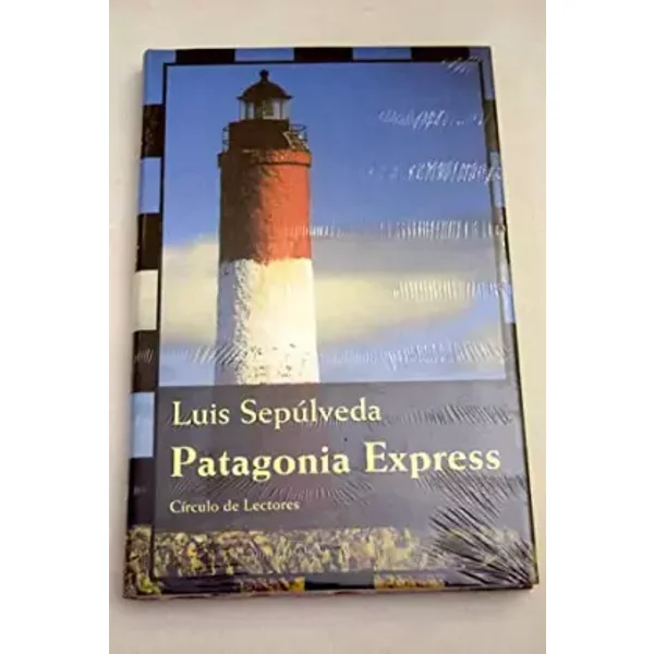 Patagonia express - LUIS SEPULVEDA