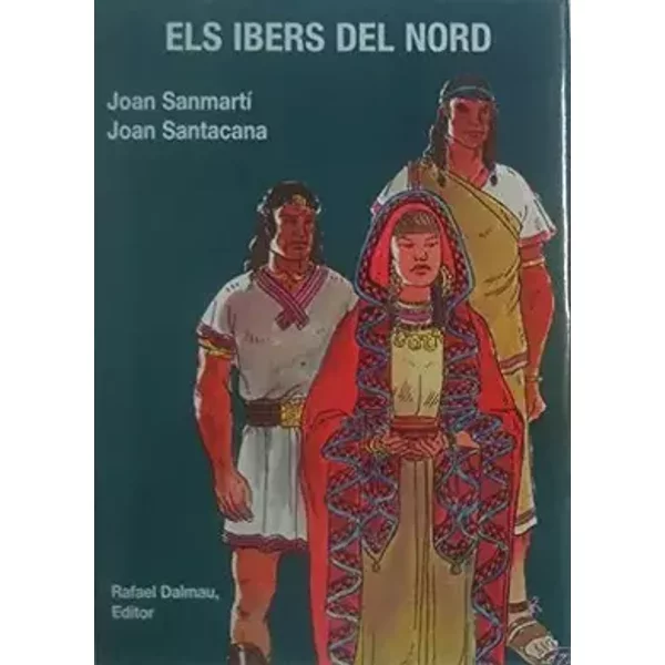 Els Ibers Del Nord - Joan Santacana I Mestre, Joan Sanmartí Grego