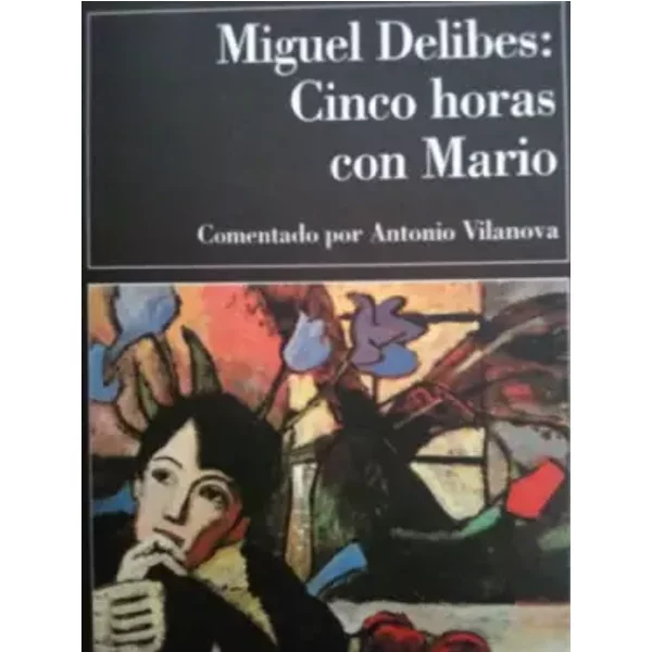 Cinco Horas Con Mario - MIGUEL DELIBES