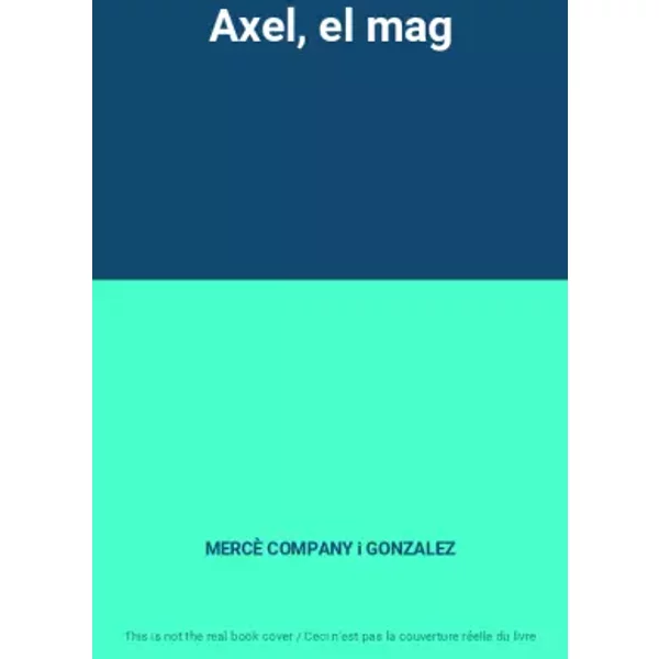 Axel, el mag - MERCÈ COMPANY i GONZALEZ