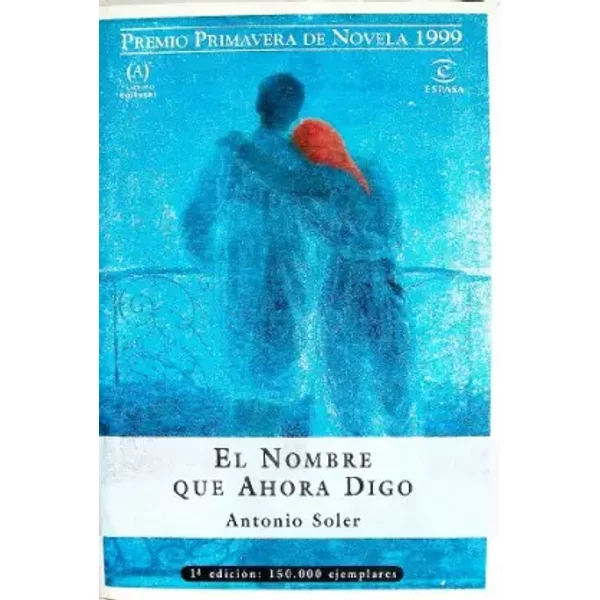 El Nombre Que Ahora Digo - Antonio Soler-image