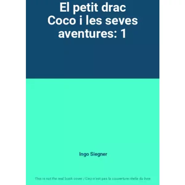 El petit drac Coco i les seves aventures: 1 - Ingo Siegner