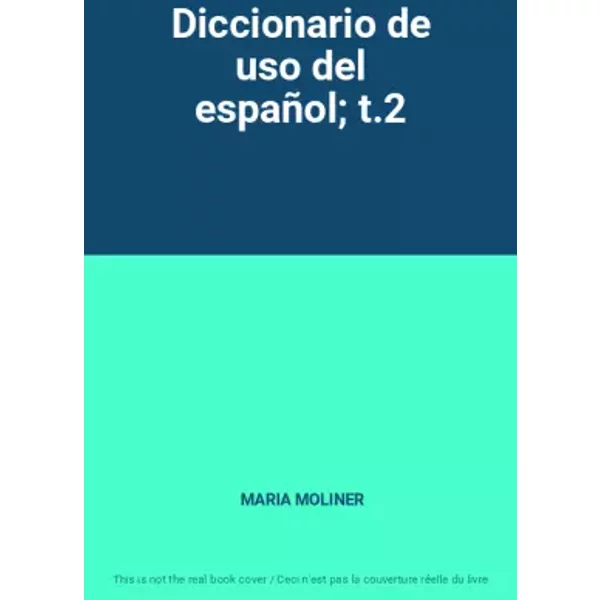 Diccionario de uso del español; t.2 - MARIA MOLINER