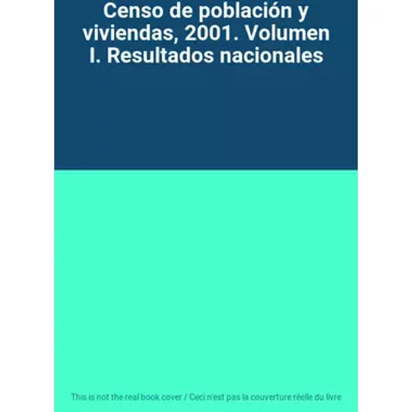 Censo de población y viviendas, 2001. Volumen I. Resultados nacionales