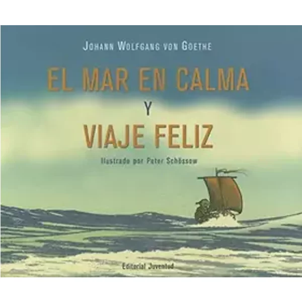 El mar en calma y feliz viaje (MAR Y PIRATAS) - Goethe - Schossow