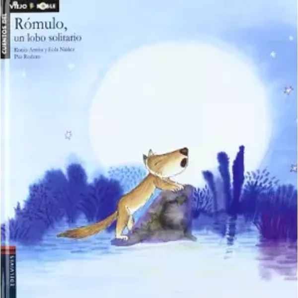 Rómulo, un lobo solitario: 2 (Cuentos del viejo roble) - Rocío Antón Blanco, Dolores Núñez Madrid, Paz Rodero García