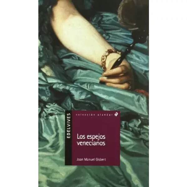 Los espejos venecianos / Venetian mirrors - JUAN MANUEL GISBERT