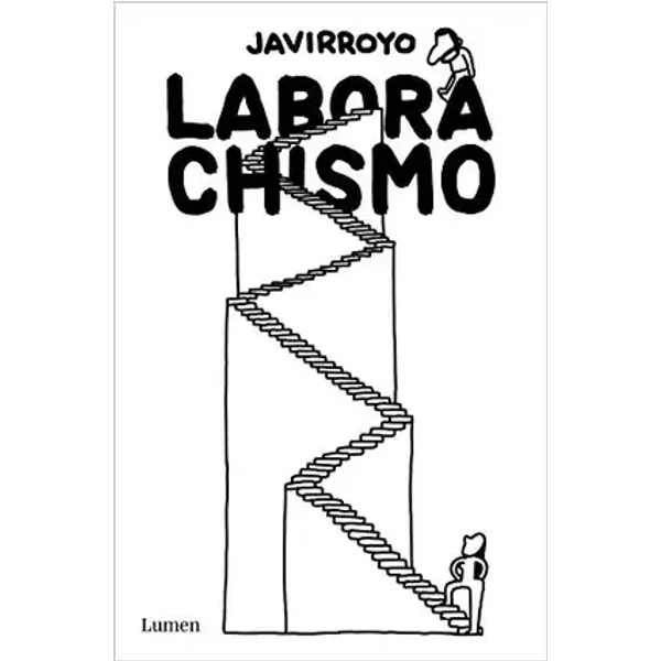 Laborachismo (Lumen Gráfica) - Javirroyo Javirroyo