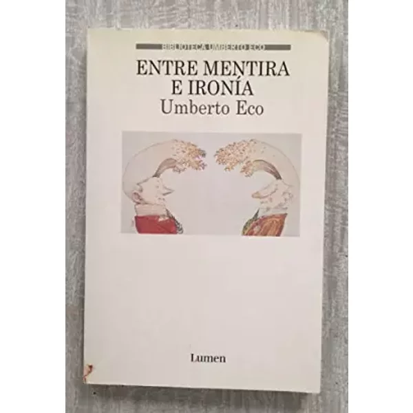 Entre mentira e ironía (BIBLIOTECA UMBERTO ECO) - Umberto Eco