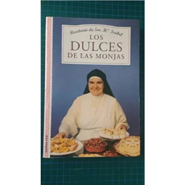 Los dulces de las monjas: 1 (MR Gastronomía) - Sor Isabel
