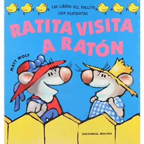 Ratita visita a raton ("libros delpollito", 4) - MATT WOLF