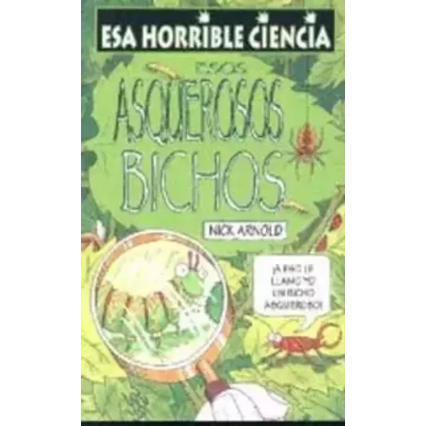 Esos asquerosos bichos: 009 (NO FICCION INFANTIL) - Nick Arnold