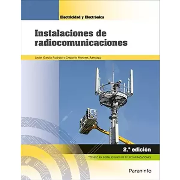 Instalaciones de radiocomunicaciones 2.ª edición (Electricidad y Electrónica) - JAVIER GARCIA RODRIGO, GREGORIO MORALES SANTIAGO