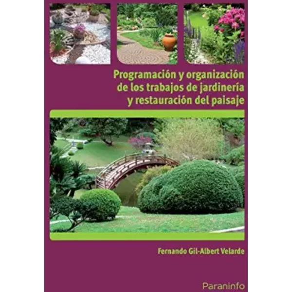 Programación y organización de los trabajos de jardinería y restauración del paisaje (Agraria) - FERNANDO GIL-ALBERT VELARDE