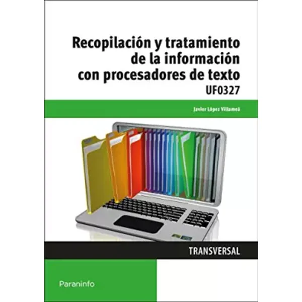 Recopilación y tratamiento de la información con procesadores de texto - JAVIER LÓPEZ VILLAMEA