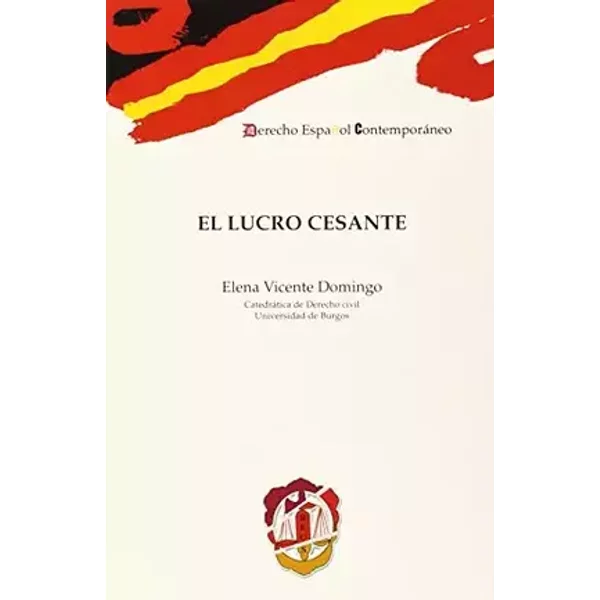 El lucro cesante (Derecho español contemporáneo) - Elena M. Vicente Domingo