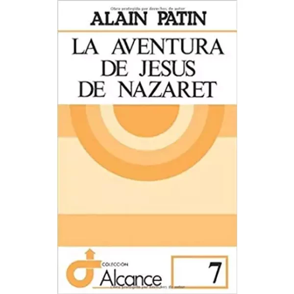 La aventura de Jesús de Nazaret: 7 (Alcance) - Alain Patin