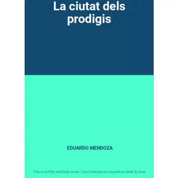 La Ciutat Dels Prodigis - Eduardo Mendoza-image