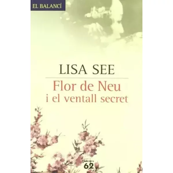 Flor De Neu I El Ventall Secret (El Balancí) - Lisa See Kendal