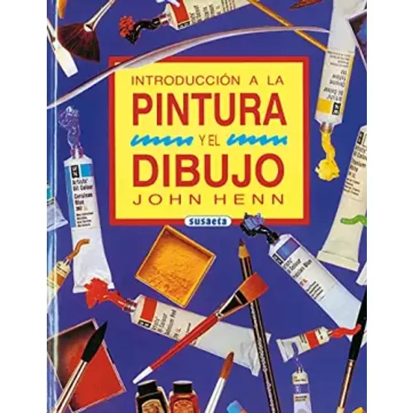 IntroduccióN A La Pintura Y El Dibujo - John Henn Et Equipo Susaeta-image