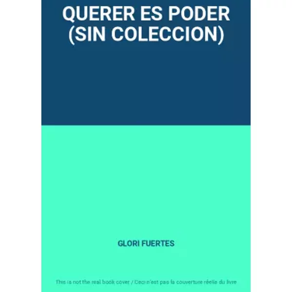 QUERER ES PODER (SIN COLECCION) - GLORI FUERTES