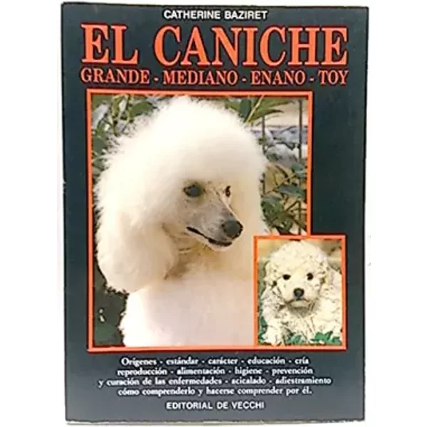 El caniche -grande, pequeño, enano, toy- - Catherine Baziret