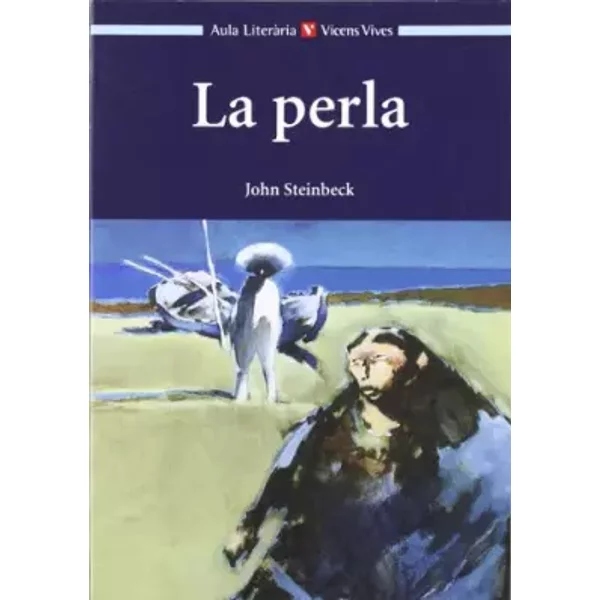 La Perla. Aula Liter ria. Auxiliar B.u.p. - Elaine Steinbeck, Francisco Anton Garcia