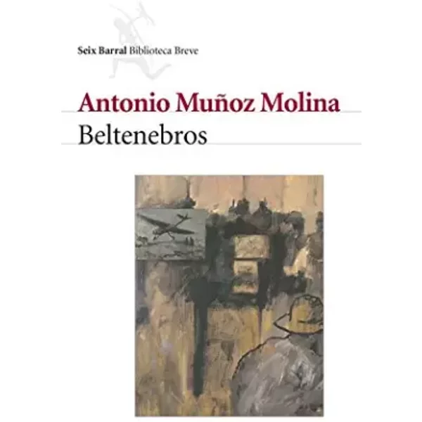 Beltenebros (COL.BIBLIOTECA.BREVE) - Antonio Muñoz Molina