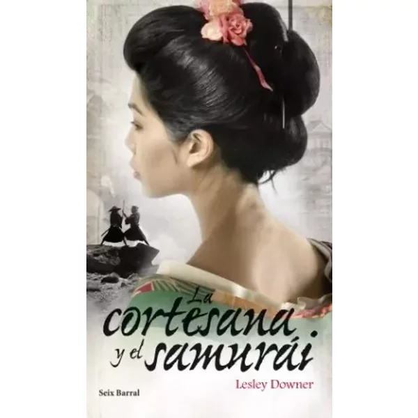 La cortesana y el samurái - Lesley Downer, Vicente Villacampa Armengol