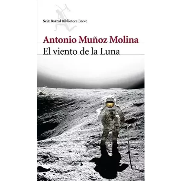 El Viento De La Luna/ the Wind of the Moon - ANTONIO MUÑOZ MOLINA