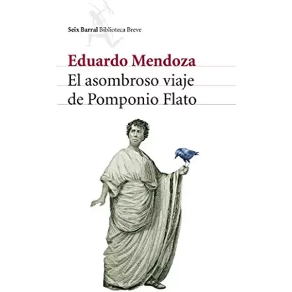 El Asombroso Viaje De Pomponio Flato - Eduardo Mendoza-image