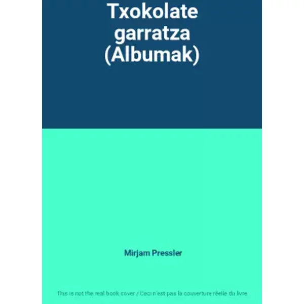 Txokolate garratza (Albumak) - Mirjam Pressler