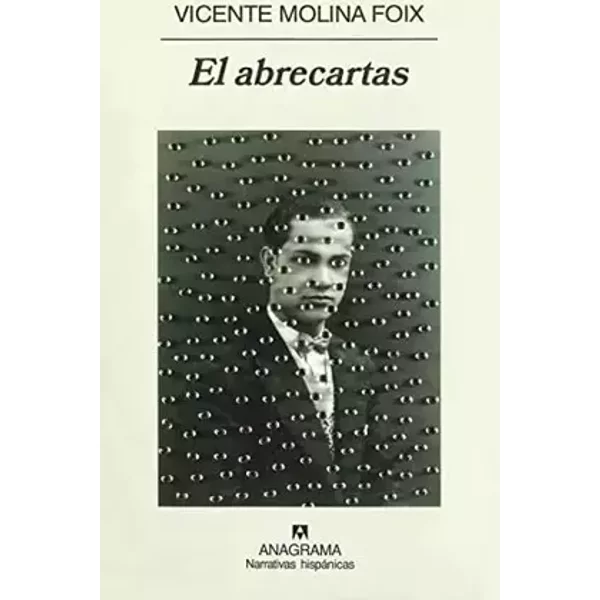 El abrecartas: 400 (Narrativas hispánicas) - Vicente Molina Foix