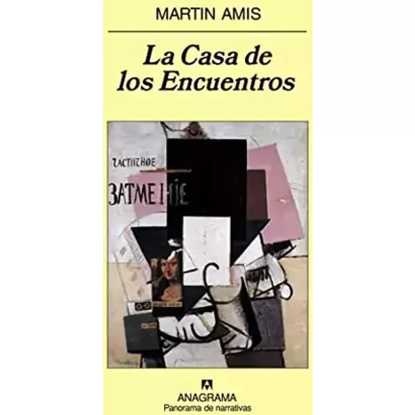 La Casa de los Encuentros: 687 (Panorama de narrativas) - Martin Amis