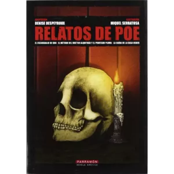 Relatos de Poe: El Escarabajo de Oro/El Metodo del Doctor Alquitran y el Profesor Pluma/La Caida de la Casa Usher (Novela gráfica) - Denise Despeyroux, Miquel Serratosa