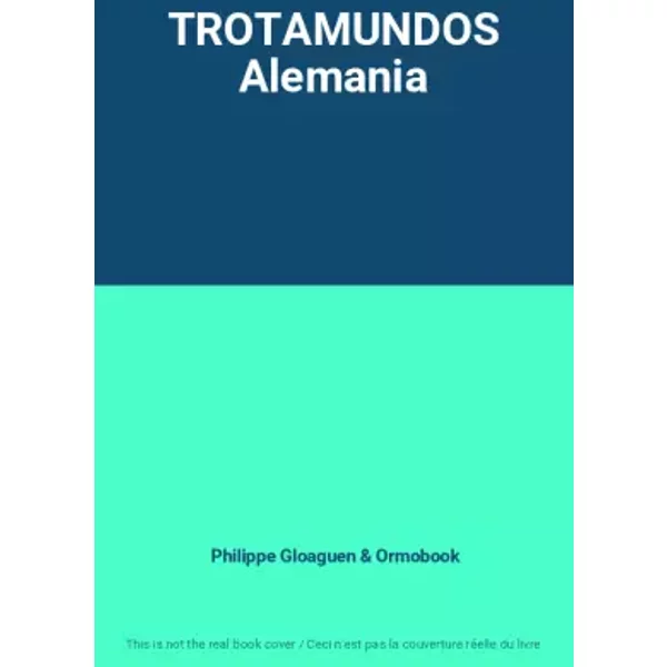 TROTAMUNDOS Alemania - Philippe Gloaguen, Ormobook