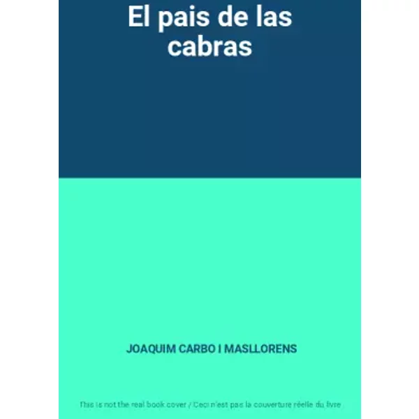 El pais de las cabras - JOAQUIM CARBO I MASLLORENS