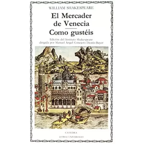 El Mercader de Venecia; Como gustéis: 9 (Letras Universales) - William Shakespeare