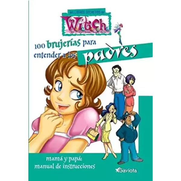 100 brujerías para entender a los padres. Mama y papá: manual de instrucciones - Walt Disney Company